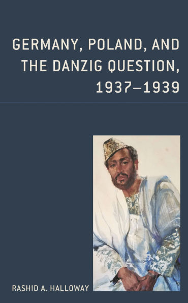 Germany, Poland, and the Danzig Question, 1937-1939