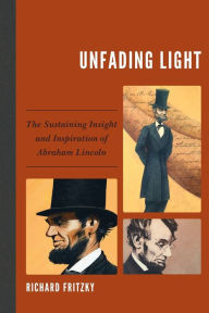 Download ebooks for free epub Unfading Light: The Sustaining Insight and Inspiration of Abraham Lincoln PDB English version