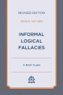 Informal Logical Fallacies: A Brief Guide