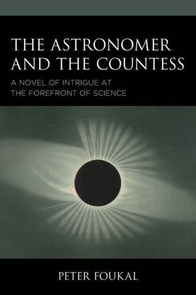 the Astronomer and Countess: A Novel of Intrigue at Forefront Science