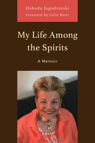 My Life Among the Spirits: A Memoir