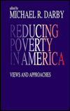 Title: Reducing Poverty in America: Views and Approaches, Author: Michael R. Darby