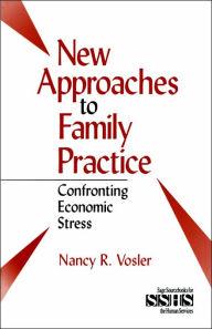 Title: New Approaches to Family Practice: Confronting Economic Stress / Edition 1, Author: Anne 
