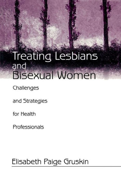 Treating Lesbians and Bisexual Women: Challenges and Strategies for Health Professionals / Edition 1