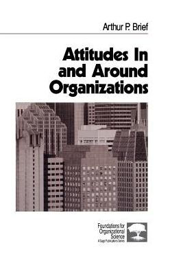 Attitudes In and Around Organizations / Edition 1