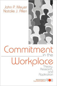 Title: Commitment in the Workplace: Theory, Research, and Application / Edition 1, Author: John P. Meyer