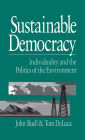 Sustainable Democracy: Individuality and the Politics of the Environment / Edition 1