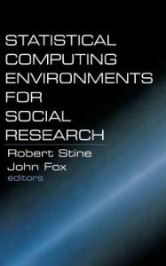 Title: Statistical Computing Environments for Social Research / Edition 1, Author: Robert A. Stine