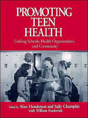 Promoting Teen Health: Linking Schools, Health Organizations, and Community / Edition 1