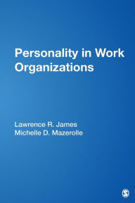 Title: Personality in Work Organizations / Edition 1, Author: Lawrence R. (Robert) James