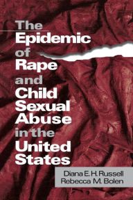 Title: The Epidemic of Rape and Child Sexual Abuse in the United States / Edition 1, Author: Diana E. H. Russell