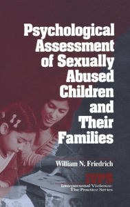 Title: Psychological Assessment of Sexually Abused Children and Their Families, Author: William N. Friedrich