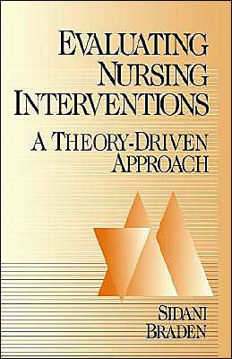 Evaluating Nursing Interventions: A Theory-Driven Approach / Edition 1