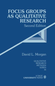 Title: Focus Groups as Qualitative Research / Edition 1, Author: David L. Morgan