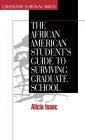 The African American Student's Guide to Surviving Graduate School