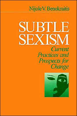 Subtle Sexism: Current Practice and Prospects for Change / Edition 1