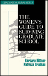 Title: The Women's Guide to Surviving Graduate School / Edition 1, Author: Barbara Rittner