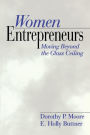 Women Entrepreneurs: Moving Beyond the Glass Ceiling / Edition 1