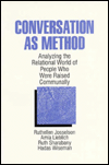 Title: Conversation As Method: Analyzing the Relational World of People Who Were Raised Communally / Edition 1, Author: Ruthellen H. Josselson