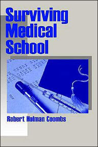 Title: Surviving Medical School / Edition 1, Author: Robert Holman Coombs