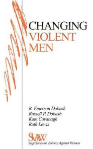Title: Changing Violent Men / Edition 1, Author: Rebecca Emerson Dobash