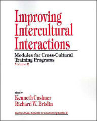 Title: Improving Intercultural Interactions: Modules for Cross-Cultural Training Programs, Volume 2 / Edition 1, Author: Kenneth Cushner