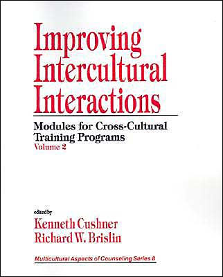 Improving Intercultural Interactions: Modules for Cross-Cultural Training Programs, Volume 2 / Edition 1