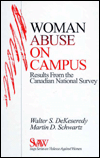 Title: Woman Abuse on Campus: Results from the Canadian National Survey / Edition 1, Author: Walter S. DeKeseredy