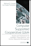 Title: Computer Supported Cooperative Work: Issues and Implications for Workers, Organizations, and Human Resource Management / Edition 1, Author: Michael D. Coovert