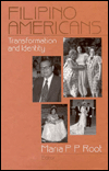 Title: Filipino Americans: Transformation and Identity / Edition 1, Author: Maria P. P. Root