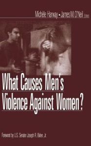 Title: What Causes Men's Violence Against Women? / Edition 1, Author: Michele Harway