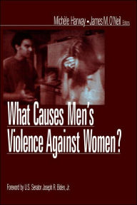 Title: What Causes Men's Violence Against Women? / Edition 1, Author: Michele Harway
