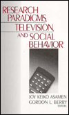 Title: Research Paradigms, Television, and Social Behaviour / Edition 1, Author: Joy K. Asamen