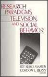 Title: Research Paradigms, Television, and Social Behaviour / Edition 1, Author: Joy K. Asamen