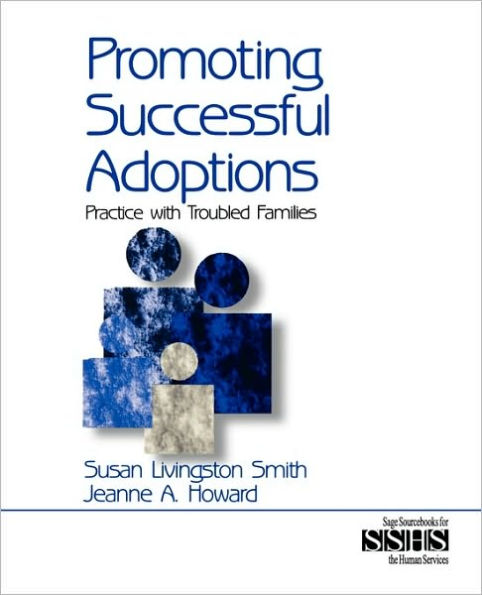 Promoting Successful Adoptions: Practice with Troubled Families / Edition 1