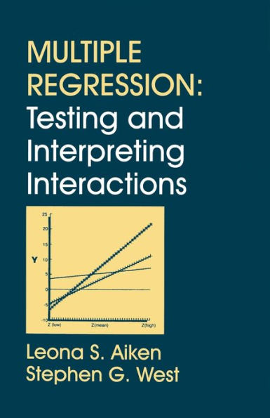 Multiple Regression: Testing and Interpreting Interactions / Edition 1