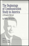 Title: The Beginnings of Communication Study in America: A Personal Memoir, Author: Wilbur Schramm