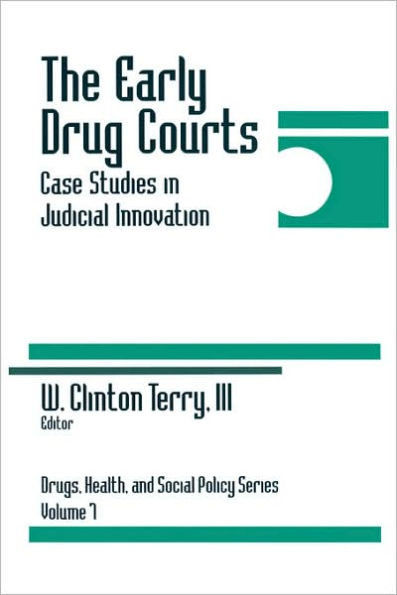 The Early Drug Courts: Case Studies in Judicial Innovation / Edition 1