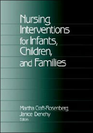 Title: Nursing Interventions for Infants, Children, and Families / Edition 1, Author: Martha Craft-Rosenberg