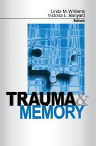 Title: Trauma and Memory / Edition 1, Author: Linda M. Williams