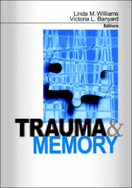 Title: Trauma and Memory / Edition 1, Author: Linda M. Williams