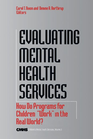 Evaluating Mental Health Services: How Do Programs for Children "Work" in the Real World? / Edition 1