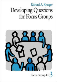 Title: Developing Questions for Focus Groups / Edition 1, Author: Richard A. Krueger