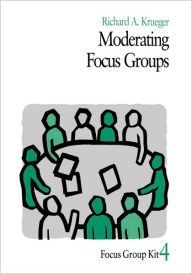 Title: Moderating Focus Groups / Edition 1, Author: Richard A. Krueger