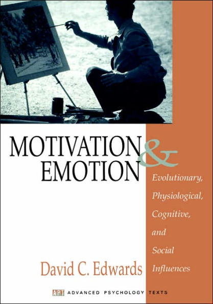 Motivation and Emotion: Evolutionary, Physiological, Cognitive, and Social Influences / Edition 1