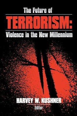 The Future of Terrorism: Violence in the New Millennium / Edition 1