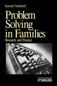 Title: Problem Solving in Families: Research and Practice / Edition 1, Author: Samuel Vuchinich