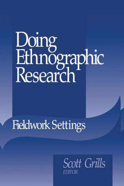 Doing Ethnographic Research: Fieldwork Settings / Edition 1