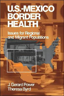 US-Mexico Border Health: Issues for Regional and Migrant Populations / Edition 1