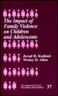 The Impact of Family Violence on Children and Adolescents / Edition 1